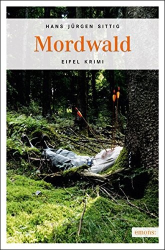 “Mordwald“ von Hans Jürgen Sittig (2011)