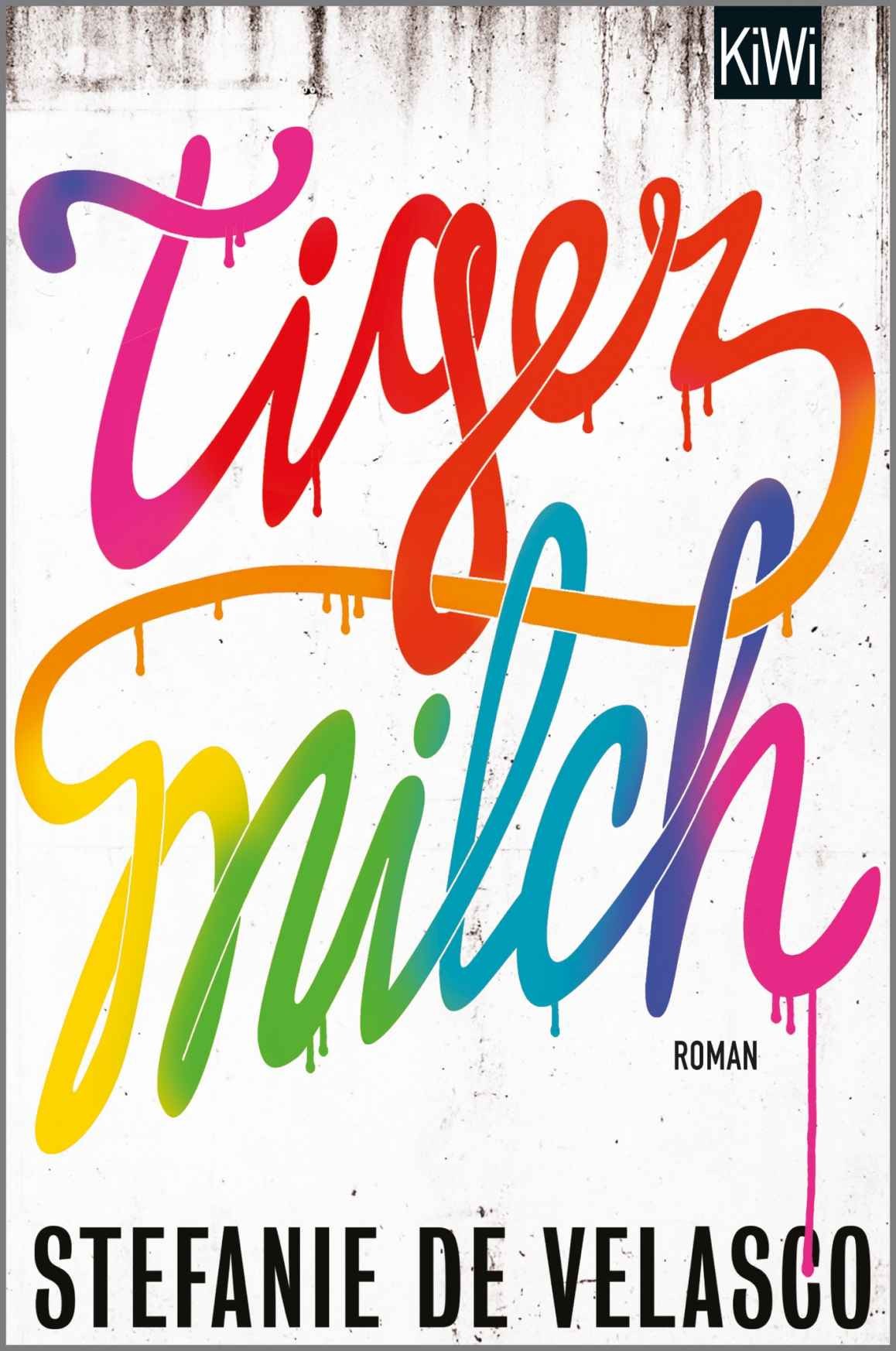 Cover des Romans "Tigermilch" von Stefanie de Velasco